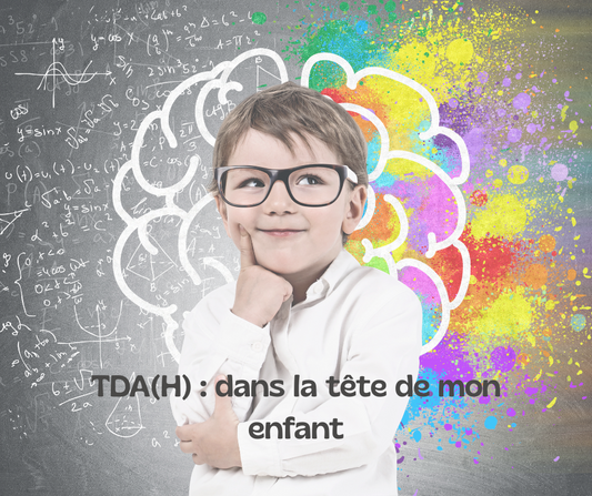 TDA(H) : comprendre ce qui se passe dans le cerveau de ton enfant (et comment l’aider au quotidien)